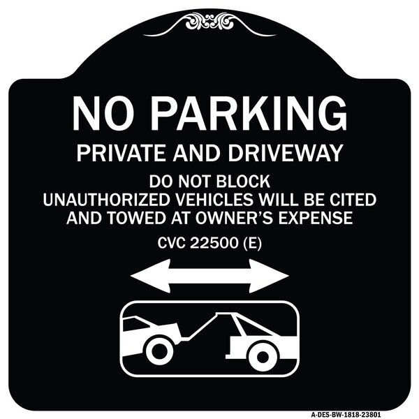 No Parking Private and Active Driveway Do Not Block Unauthorized Vehicles Will Be Cit, BW-1818-23801